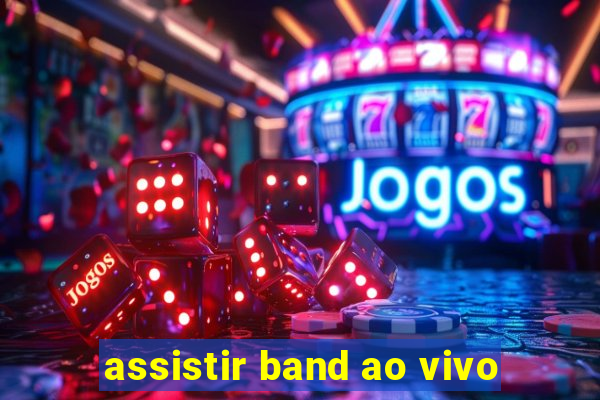 assistir band ao vivo